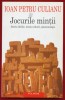 &quot;Jocurile minţii&quot; - Editura Polirom 2002 - Nouă