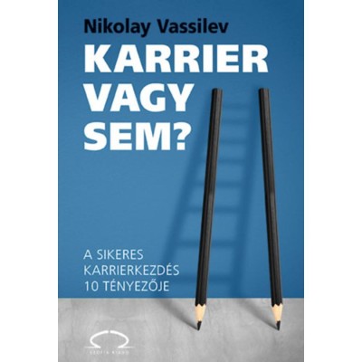 Karrier vagy sem? - A sikeres karrierkezd&amp;eacute;s 10 t&amp;eacute;nyezője - Nikolay Vassilev foto