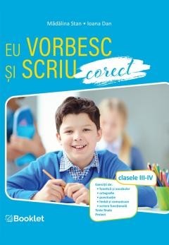 Eu vorbesc si scriu corect. Clasele III-IV, Madalina Stan foto