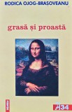 Grasa si proasta - 2000 - Rodica Ojog-Brasoveanu (AL15)