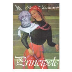 PRINCIPELE - NICCOLO MACHIAVELLI