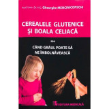 Cereale glutenice si boala celiaca - Gheorghe Mencinicopschi