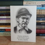 VIATA SFANTA A PUSTNICULUI IOAN DAVID , 2022 *