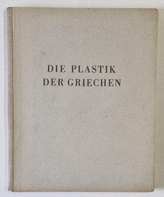 DEDICATIA SCULPTORULUI BORIS CARAGEA (1906 -1982 ) CATRE ZOE BAICOIANU , DATATA 1943 , PE VOLUMUL &amp;#039; DIE PLASTIK DER GRIECHEN &amp;#039; de BUSCHOR , APARUT foto