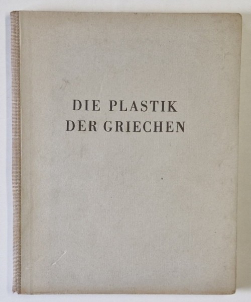 DEDICATIA SCULPTORULUI BORIS CARAGEA (1906 -1982 ) CATRE ZOE BAICOIANU , DATATA 1943 , PE VOLUMUL &#039; DIE PLASTIK DER GRIECHEN &#039; de BUSCHOR , APARUT