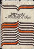 Colectiv - Indrumar de proiectare in constructia de masini - vol. I - 127542