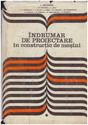 colectiv - Indrumar de proiectare in constructia de masini - vol. I - 127542 foto