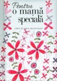 Pentru o mama speciala - Autor Anonim - Helen Exley