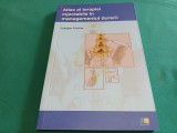ATLAS AL TERAPIEI INJECTABILE &Icirc;N MANAGEMENTUL DURERII * JUERGEN FISCHER * 2014 * 4 4 1