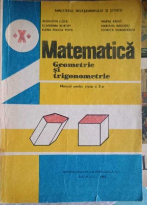 MATEMATICA. GEOMETRIE SI TRIGONOMETRIE. MANUAL PENTRU CLASA A X-A-AUGUSTIN COTA, ECATERINA KURTHY SI COLAB.-275174 foto