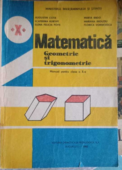 MATEMATICA. GEOMETRIE SI TRIGONOMETRIE. MANUAL PENTRU CLASA A X-A-AUGUSTIN COTA, ECATERINA KURTHY SI COLAB.-275174
