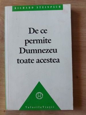 De ce permite Dumnezeu toate acestea- Richard Steinpach