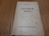 CANTECE NOUI - Mihai Beniuc - Colectia ABECEDAR, 1940, 95 p.