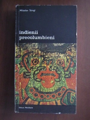 Indienii precolumbieni - Miloslav Stingl foto