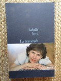 LA TRAVERSEE DU DESERT - Isabelle Jarry