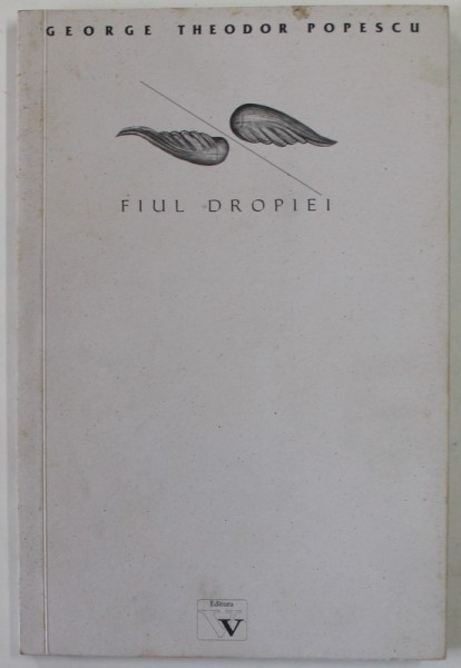 GEORGE THEODOR POPESCU - FIUL DROPIEI , INTRE CERURILE VLASIEI SI PIATA SUDULUI , versuri , 2002