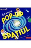 Spatiul. Carte interactiva pop-up - Sylvie Baussier, Michel Viso