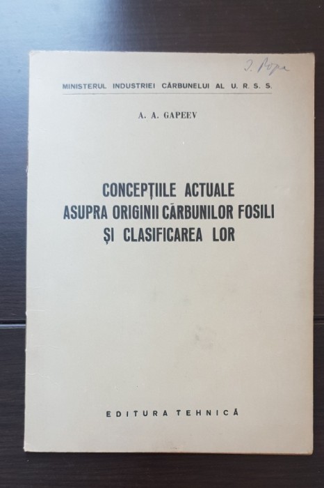 Concepțiile actuale asupra originii cărbunilor fosili și clasificarea lor - A. A. Gapeev (foarte rară!)