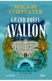 Grand Hotel Avallon - Maggie Stiefvater