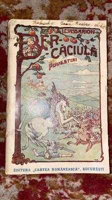 BER-CACIULA,POVESTIRI/I.C.VISSARION/CARTEA ROMANEASCA,1927/COPERTA ORIGINALA/t1 foto