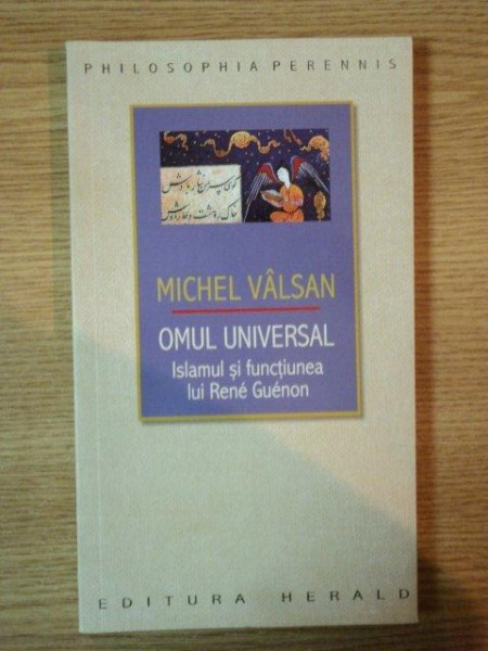 Omul universal - Islamul si functiunea lui Rene Guenon - Michel Valsan
