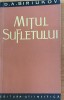 Mitul sufletului - D. A Biriukov, 1961, Brosata