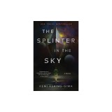 The Splinter in the Sky