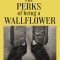 The Perks of Being a Wallflower: 20th Anniversary Edition with a New Letter from Charlie