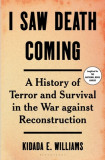I Saw Death Coming: Liberation, Trauma, and the Tragedy of Reconstruction