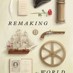 Remaking the World: How 1776 Created the Post-Christian West