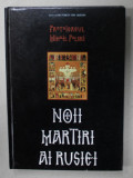 NOII MARTIRI AI RUSIEI de PROTOIEREUL MIHAIL POLSKI , 2012