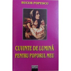 CUVINTE DE LUMINA PENTRU POPORUL MEU -VERSURI de BUCUR POPESCU , 2008