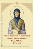 Viata, Acatistul si Paraclisul Sfintei Marturisitoare Blandina de la Iasi - Sfantul Sinod