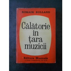 Romain Rolland - Calatorie in Tara Muzicii