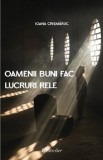 Oamenii buni fac lucruri rele - Ioana Crismaruc