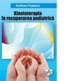 Kinetoterapia in recuperarea pediatrica - Andreea Popescu