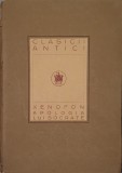 Xenofon, Apologia lui Socrate, 1925, Clasicii Antici(coperta originala ,filosofie antica, Grecia antica, Atena, Platon, dialoguri socratice, Anabasis)