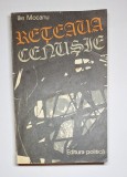 Rețeaua cenușie &ndash; Aut. Ilie Mocanu, Ed. Politică, 1978