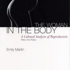 The Woman in the Body: A Cultural Analysis of Reproduction