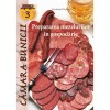 Prepararea mezelurilor in gospodarie - Bernhard Gahm, Editura Casa