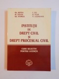 INSTITUTII DE DREPT CIVIL SI DREPT PROCESUAL CIVIL de GH. BOTEA... V. LOZNEANU, 2007