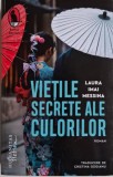Vietile secrete ale culorilor &ndash; Laura Imai Messina - Carte Noua/Anticariat