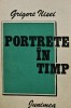 Portrete in timp, Grigore Ilisei, 1990, Editura Junimea, 286 pagini, brosata, biografie