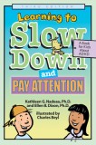 Learning to Slow Down and Pay Attention: A Kid&#039;s Book about ADHD
