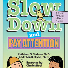 Learning to Slow Down and Pay Attention: A Kid's Book about ADHD