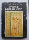 Civilizația Egiptului antic - Constantin Daniel