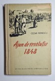 Ajun de revoluție 1848 &ndash; Aut. Cezar Petrescu, Ed. de Stat pentru Literatură și Artă, 1954