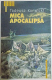 MICA APOCALIPSA de TADEUSZ KONWICK, Humanitas