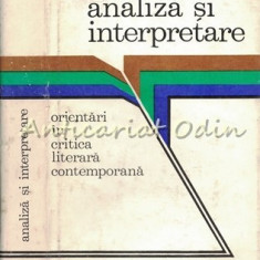 Analiza Si Interpretare. Orientari In Critica Literara Contemporana - Iosifescu