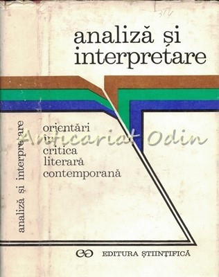 Analiza Si Interpretare. Orientari In Critica Literara Contemporana - Iosifescu foto